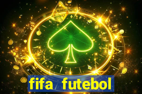 fifa futebol dinheiro infinito